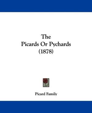 The Picards Or Pychards (1878) de Picard Family