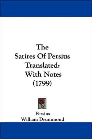 The Satires Of Persius Translated de Persius