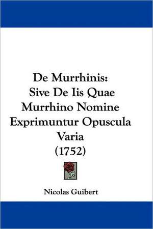 De Murrhinis de Nicolas Guibert