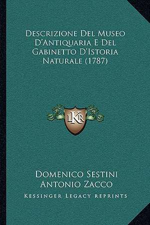 Descrizione Del Museo D'Antiquaria E Del Gabinetto D'Istoria Naturale (1787) de Domenico Sestini