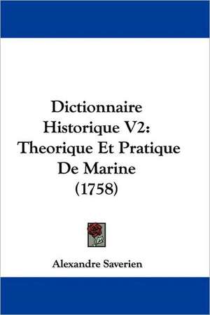 Dictionnaire Historique V2 de Alexandre Saverien