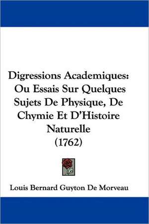 Digressions Academiques de Louis Bernard Guyton De Morveau