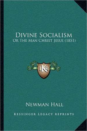 Divine Socialism de Newman Hall