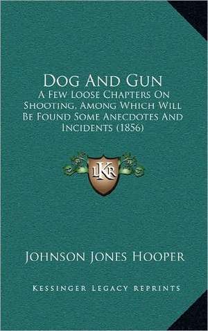 Dog And Gun de Johnson Jones Hooper