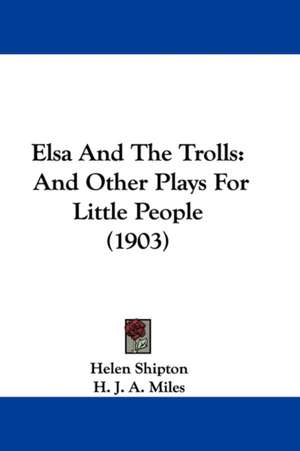 Elsa And The Trolls de Helen Shipton