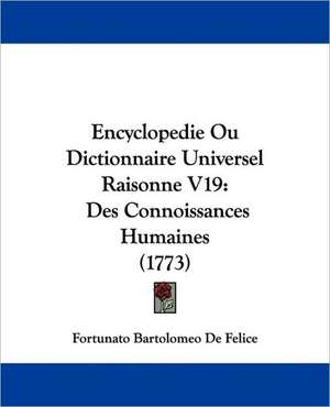 Encyclopedie Ou Dictionnaire Universel Raisonne V19 de Fortunato Bartolomeo De Felice