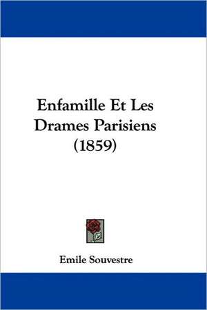 Enfamille Et Les Drames Parisiens (1859) de Emile Souvestre