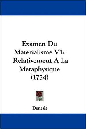 Examen Du Materialisme V1 de Denesle