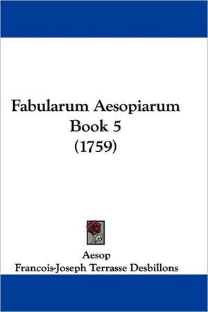 Fabularum Aesopiarum Book 5 (1759) de Aesop