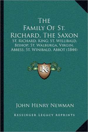 The Family Of St. Richard, The Saxon de John Henry Newman