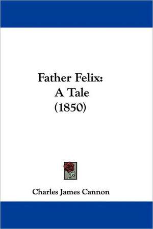 Father Felix de Charles James Cannon