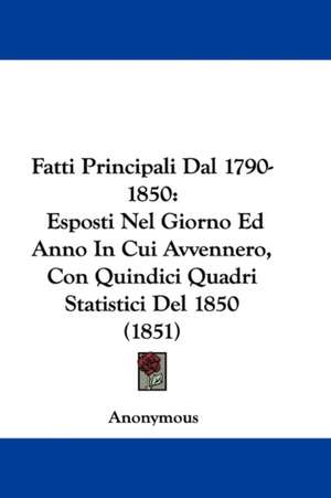 Fatti Principali Dal 1790-1850 de Anonymous