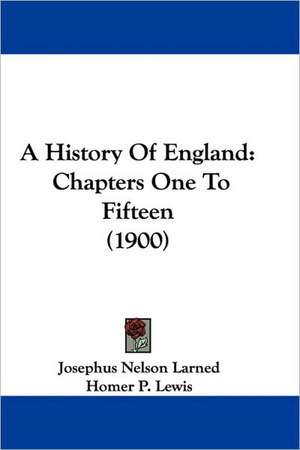 A History Of England de Josephus Nelson Larned