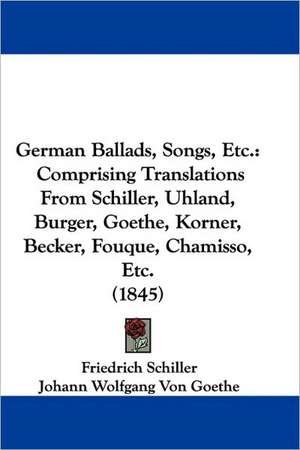 German Ballads, Songs, Etc. de Friedrich Schiller