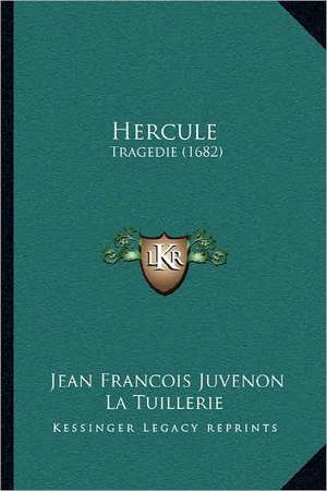Hercule de Jean Francois Juvenon La Tuillerie