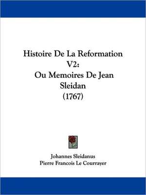 Histoire de La Reformation V2 de Johannes Sleidanus