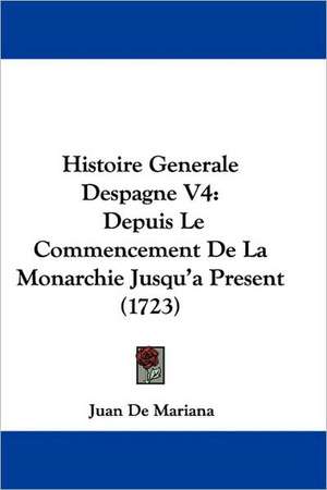 Histoire Generale Despagne V4 de Juan De Mariana