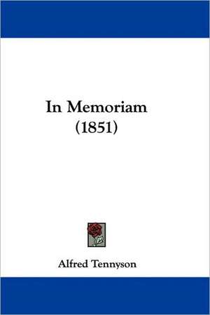 In Memoriam (1851) de Alfred Tennyson