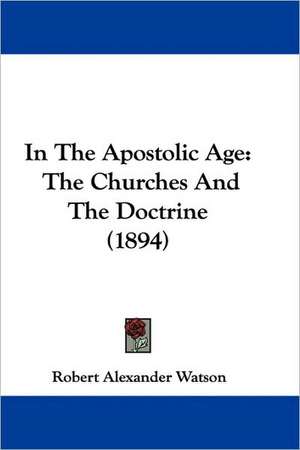 In The Apostolic Age de Robert Alexander Watson