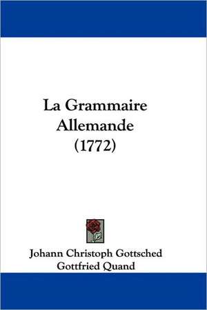 La Grammaire Allemande (1772) de Johann Christoph Gottsched