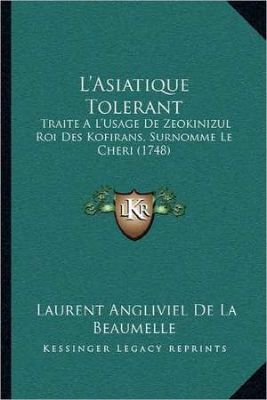 L'Asiatique Tolerant de Laurent Angliviel De La Beaumelle