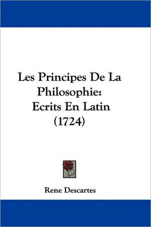 Les Principes De La Philosophie de Rene Descartes