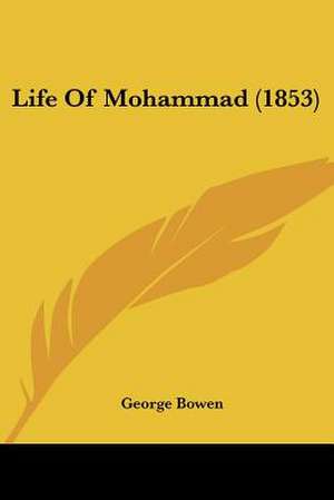 Life Of Mohammad (1853) de George Bowen