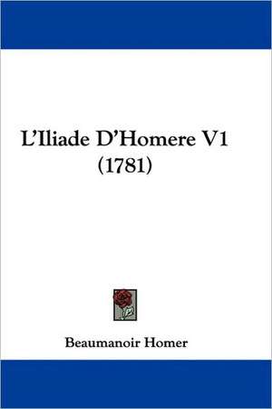 L'Iliade D'Homere V1 (1781) de Beaumanoir Homer