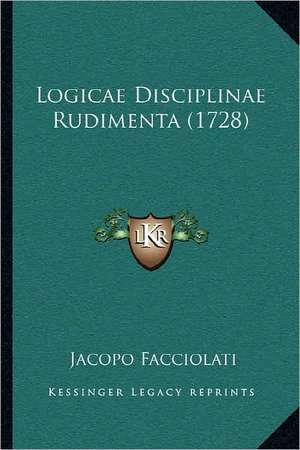 Logicae Disciplinae Rudimenta (1728) de Jacopo Facciolati