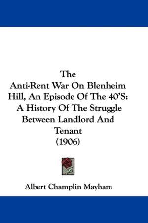 The Anti-Rent War On Blenheim Hill, An Episode Of The 40'S de Albert Champlin Mayham