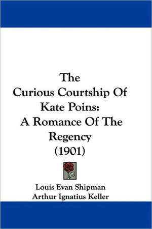 The Curious Courtship Of Kate Poins de Louis Evan Shipman