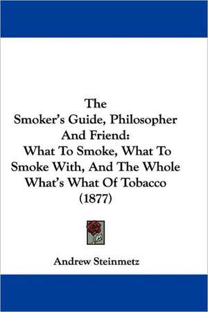 The Smoker's Guide, Philosopher And Friend de Andrew Steinmetz