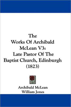 The Works Of Archibald McLean V3 de Archibald Mclean