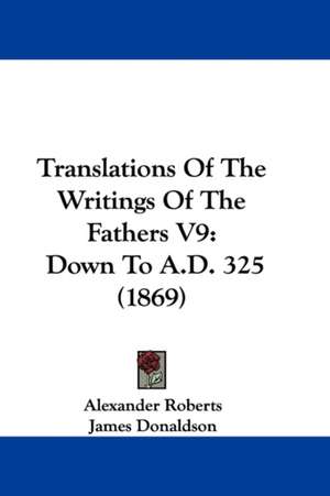 Translations Of The Writings Of The Fathers V9 de James Donaldson