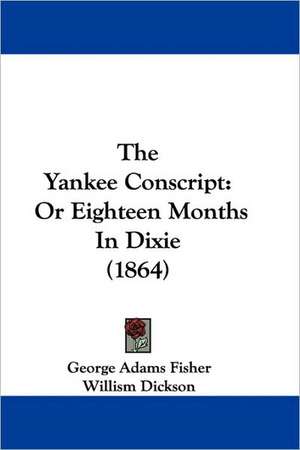 The Yankee Conscript de George Adams Fisher