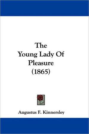 The Young Lady Of Pleasure (1865) de Augustus F. Kinnersley