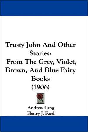 Trusty John And Other Stories de Andrew Lang