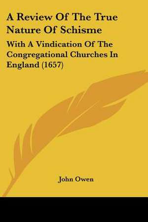 A Review of the True Nature of Schisme de John Owen