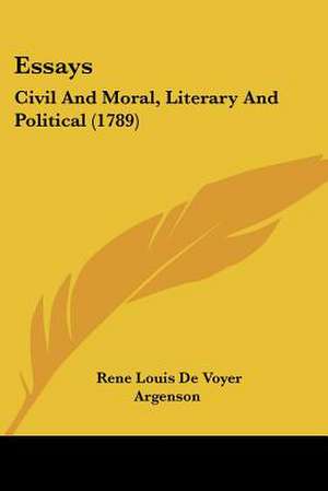 Essays de Rene Louis De Voyer Argenson