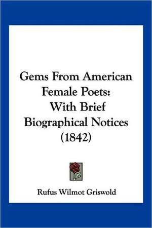 Gems From American Female Poets de Rufus Wilmot Griswold