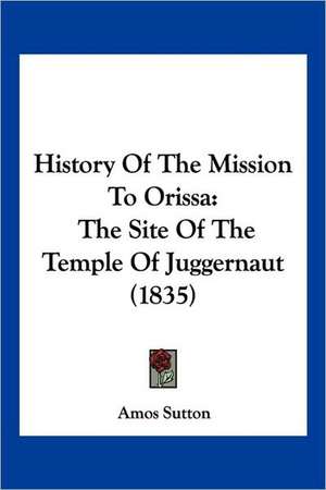 History Of The Mission To Orissa de Amos Sutton