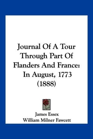 Journal Of A Tour Through Part Of Flanders And France de James Essex