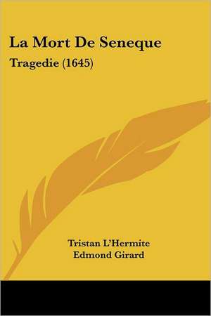 La Mort De Seneque de Tristan L'Hermite