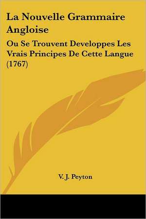 La Nouvelle Grammaire Angloise de V. J. Peyton