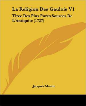 La Religion Des Gaulois V1 de Jacques Martin