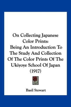 On Collecting Japanese Color Prints de Basil Stewart