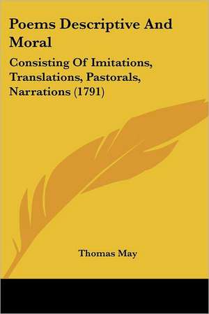 Poems Descriptive And Moral de Thomas May