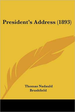 President's Address (1893) de Thomas Nadauld Brushfield