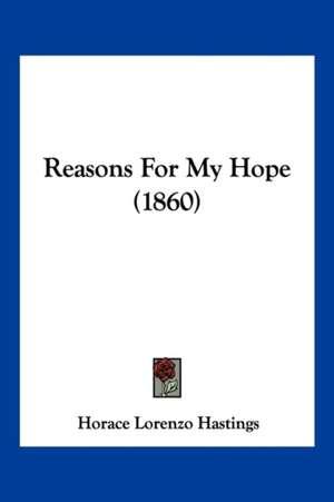 Reasons For My Hope (1860) de Horace Lorenzo Hastings