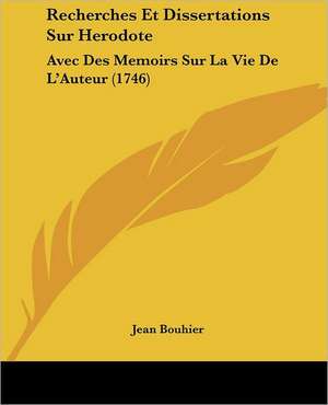 Recherches Et Dissertations Sur Herodote de Jean Bouhier